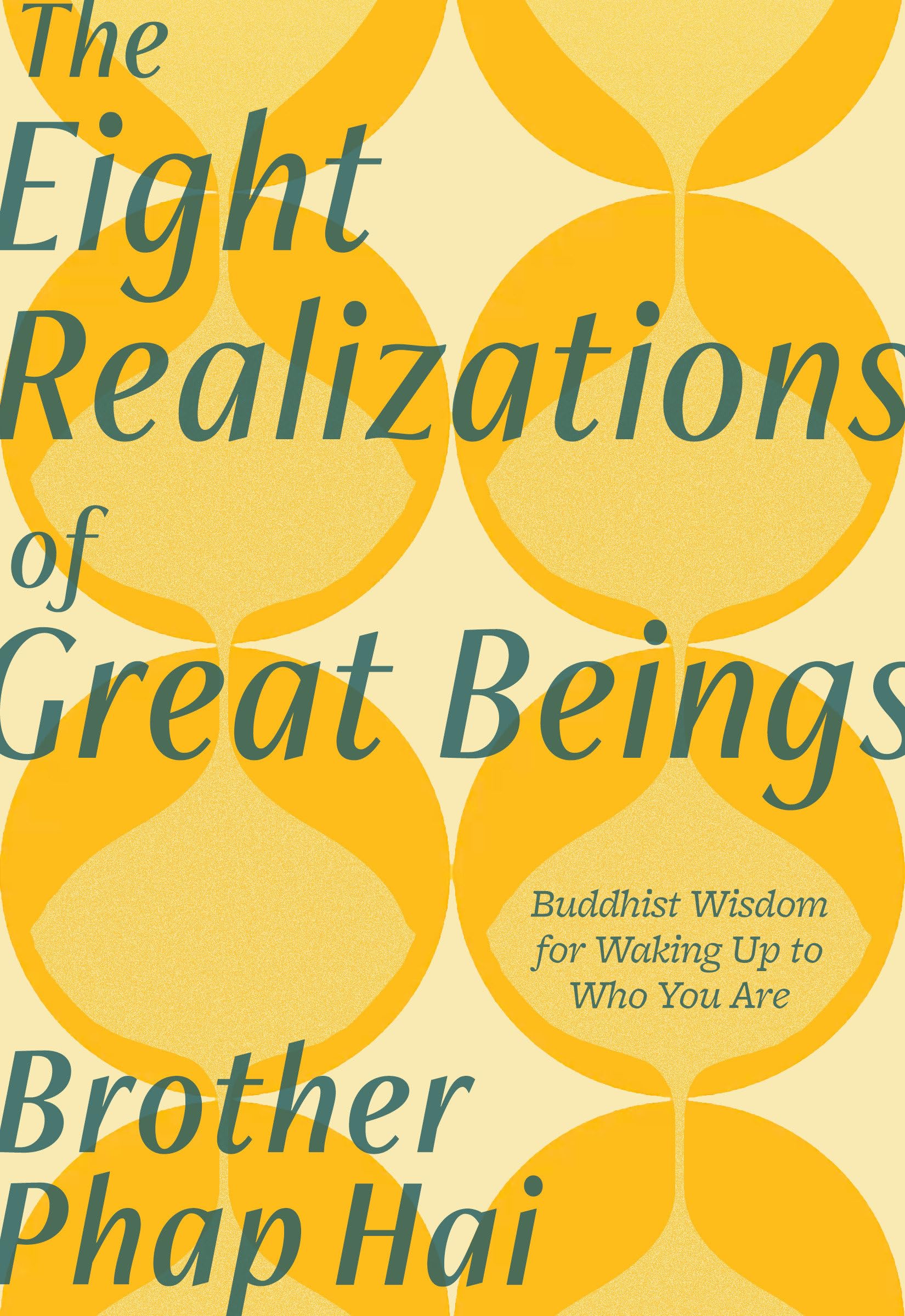The Eight Realizations of Great Beings: Essential Buddhist Wisdom for Waking Up to Who You Are book