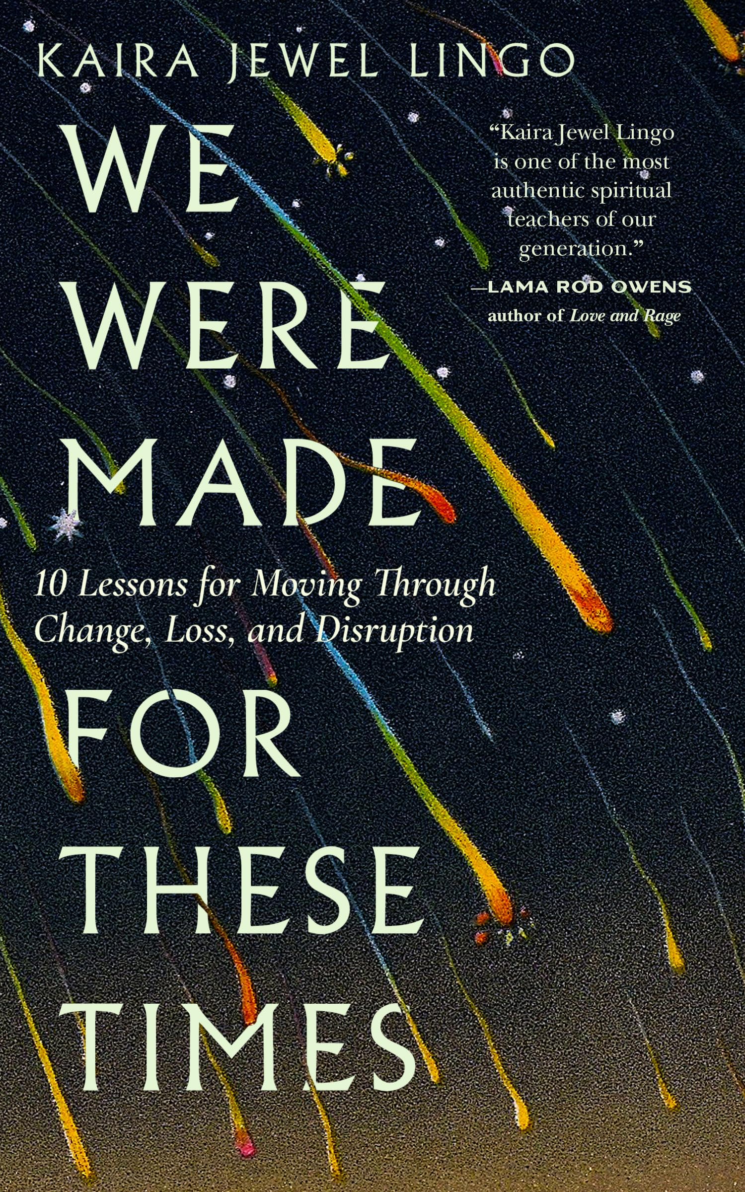 We Were Made for These Times: Ten Lessons for Moving Through Change, Loss, and Disruption Philosophy