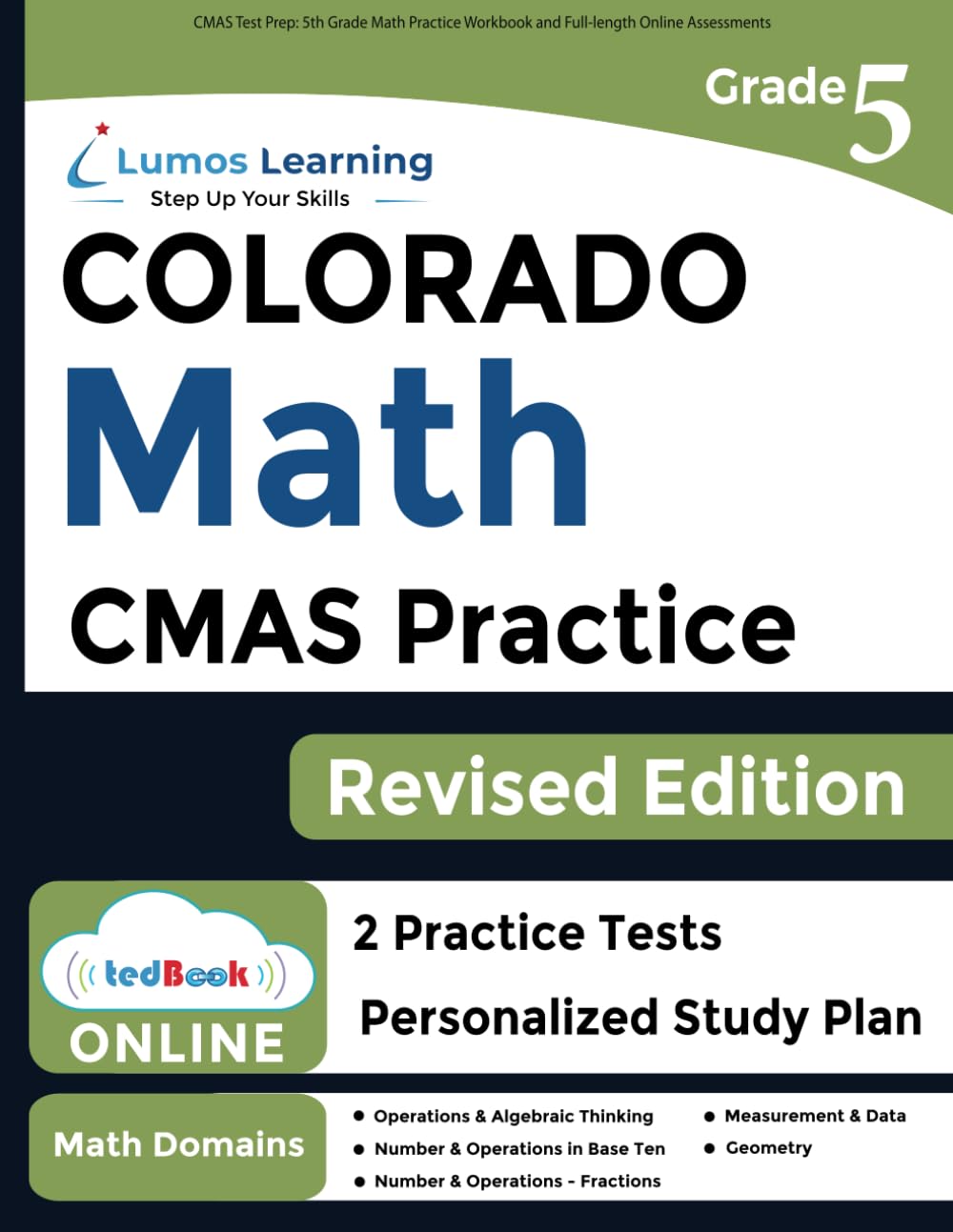 CMAS Test Prep: 5th Grade Math Practice Workbook and Full-length Online Assessments: Colorado Measures of Academic Success Study Guide (CMAS by Lumos Learning, Band 5) Learning & Reference