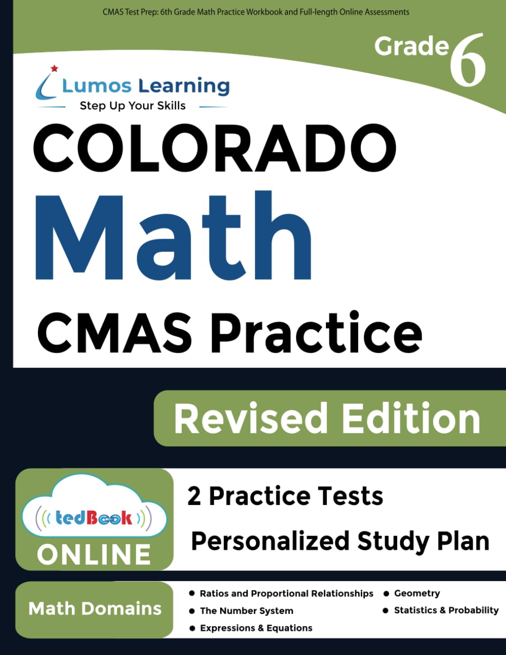 CMAS Test Prep: 6th Grade Math Practice Workbook and Full-length Online Assessments: Colorado Measures of Academic Success Study Guide (CMAS by Lumos Learning, Band 7) Learning & Reference