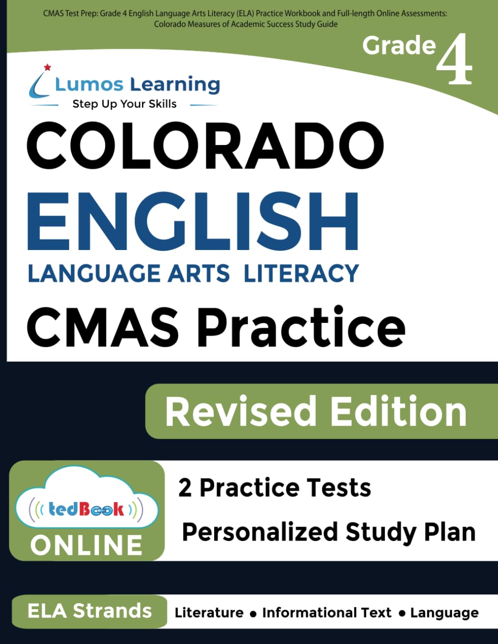CMAS Test Prep: Grade 4 English Language Arts Literacy (ELA) Practice Workbook and Full-length Online Assessments: Colorado Measures of Academic Success Study Guide (CMAS by Lumos Learning, Band 4) Learning & Reference