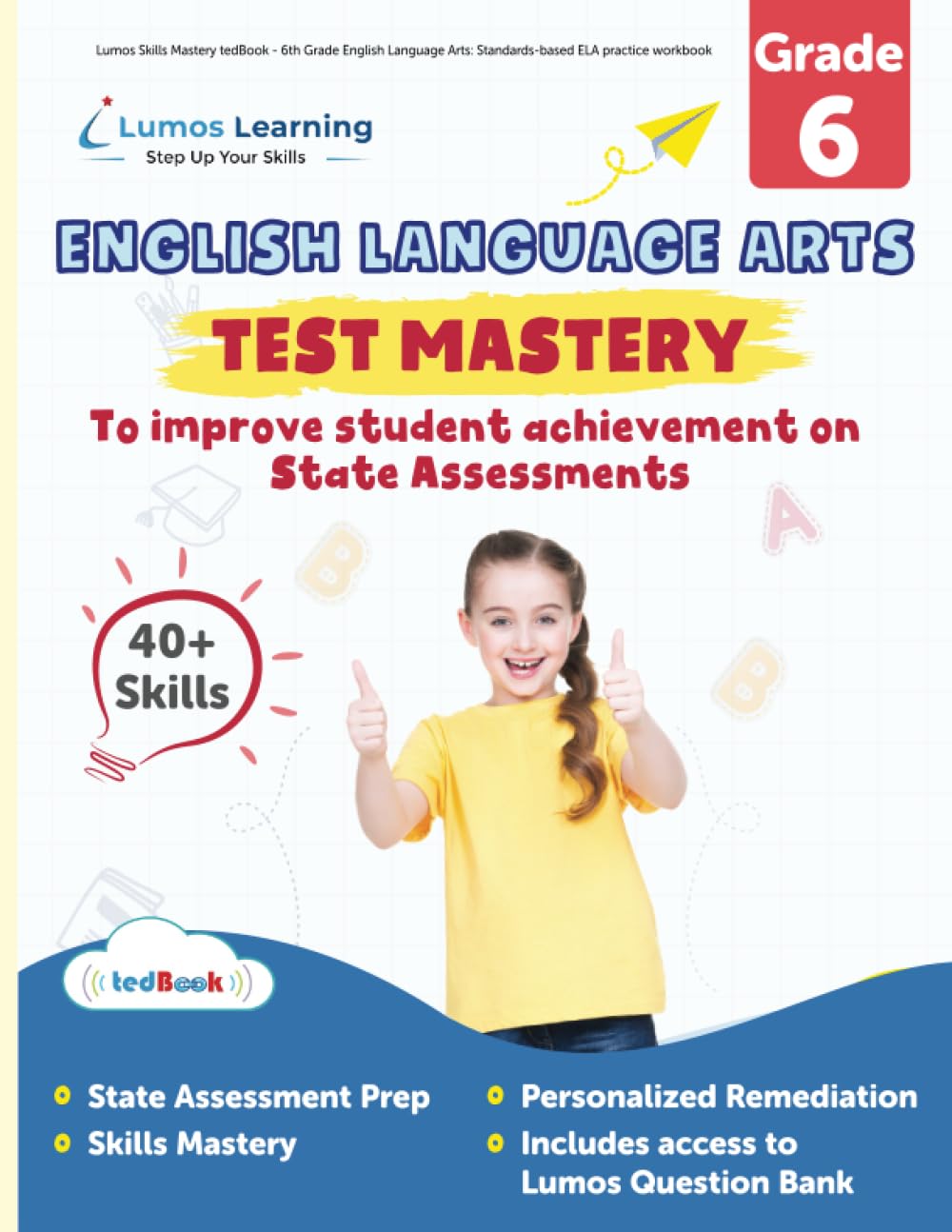Lumos Skills Mastery tedBook - 6th Grade English Language Arts: Standards-based ELA practice workbook (Skills Mastery by Lumos Learning, Band 12) Books