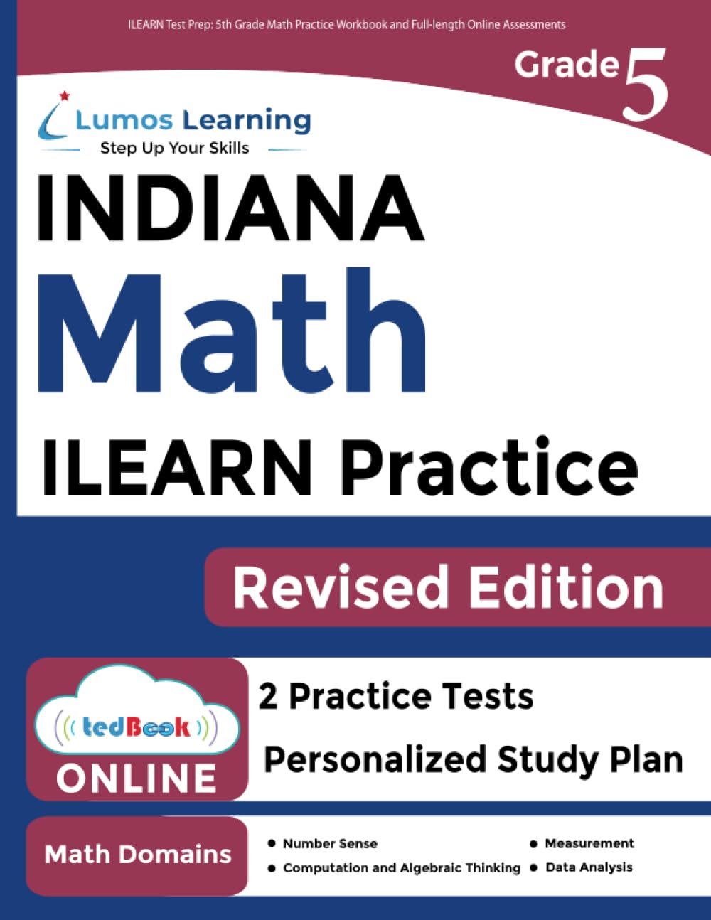 ILEARN Test Prep: 5th Grade Math Practice Workbook and Full-length Online Assessments: Indiana Learning Evaluation Assessment Readiness Network Study Guide (ILEARN by Lumos Learning, Band 5) Learning & Reference