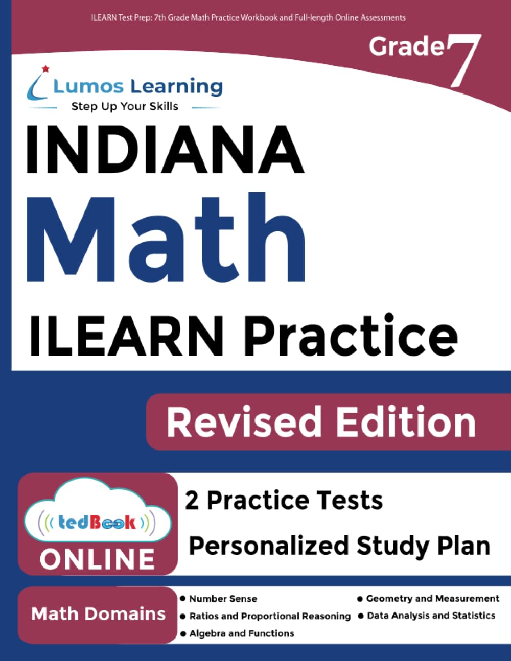 ILEARN Test Prep: 7th Grade Math Practice Workbook and Full-length Online Assessments: Indiana Learning Evaluation Assessment Readiness Network Study Guide (ILEARN by Lumos Learning, Band 9) Learning & Reference