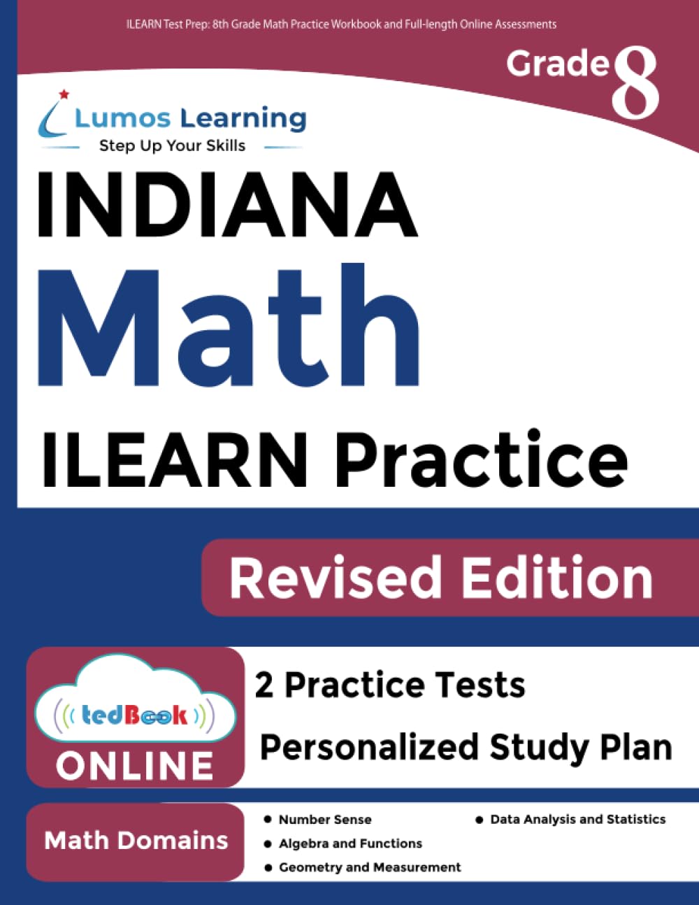 ILEARN Test Prep: 8th Grade Math Practice Workbook and Full-length Online Assessments: Indiana Learning Evaluation Assessment Readiness Network Study Guide (ILEARN by Lumos Learning, Band 11) Learning & Reference