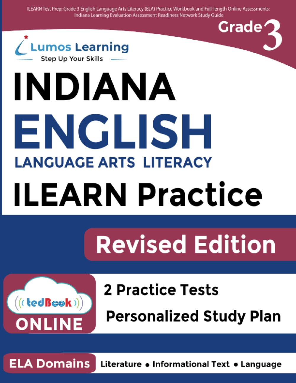 ILEARN Test Prep: Grade 3 English Language Arts Literacy (ELA) Practice Workbook and Full-length Online Assessments: Indiana Learning Evaluation ... Guide (ILEARN by Lumos Learning, Band 2) Learning & Reference