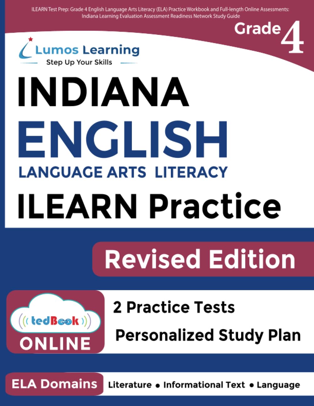 ILEARN Test Prep: Grade 4 English Language Arts Literacy (ELA) Practice Workbook and Full-length Online Assessments: Indiana Learning Evaluation ... Guide (ILEARN by Lumos Learning, Band 4) Learning & Reference