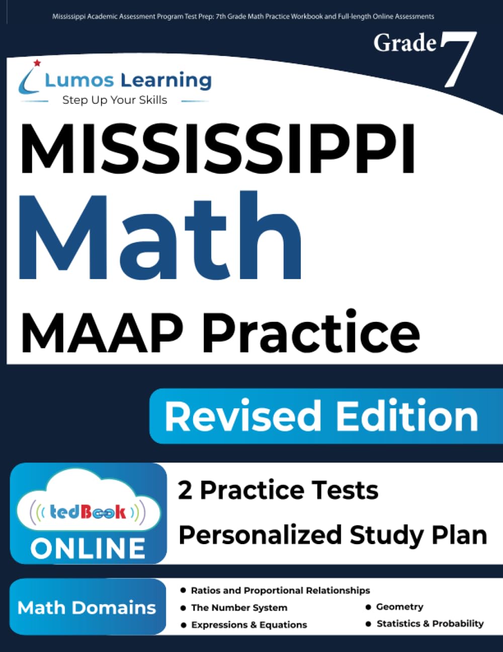 Mississippi Academic Assessment Program Test Prep: 7th Grade Math Practice Workbook and Full-length Online Assessments: MAAP Study Guide (MAAP by Lumos Learning, Band 5) Learning & Reference