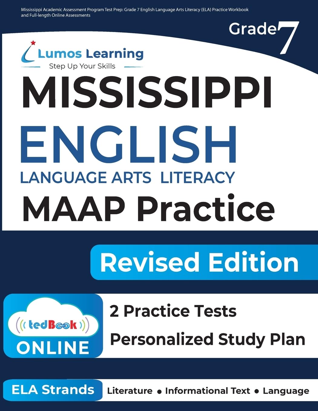 Mississippi Academic Assessment Program Test Prep: Grade 7 English Language Arts Literacy (ELA) Practice Workbook and Full-length Online Assessments: MAAP Study Guide Study Guides