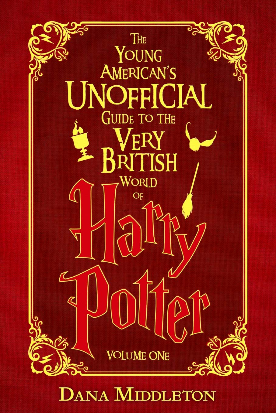 The Young American’s Unofficial Guide to the Very British World of Harry Potter Learning & Reference