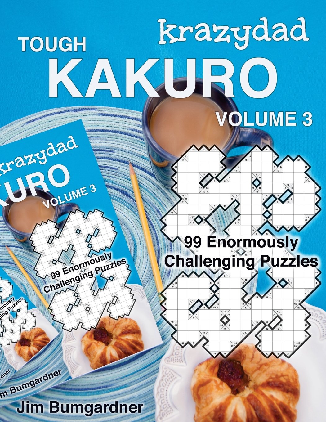 Krazydad Tough Kakuro Volume 3: 99 Enormously Challenging Puzzles Leisure & Fun