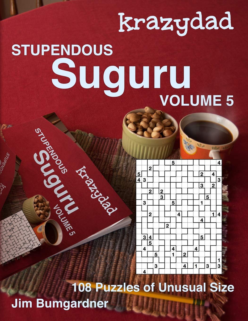 Krazydad Stupendous Suguru Volume 5: 108 Puzzles of Unusual Size Leisure & Fun