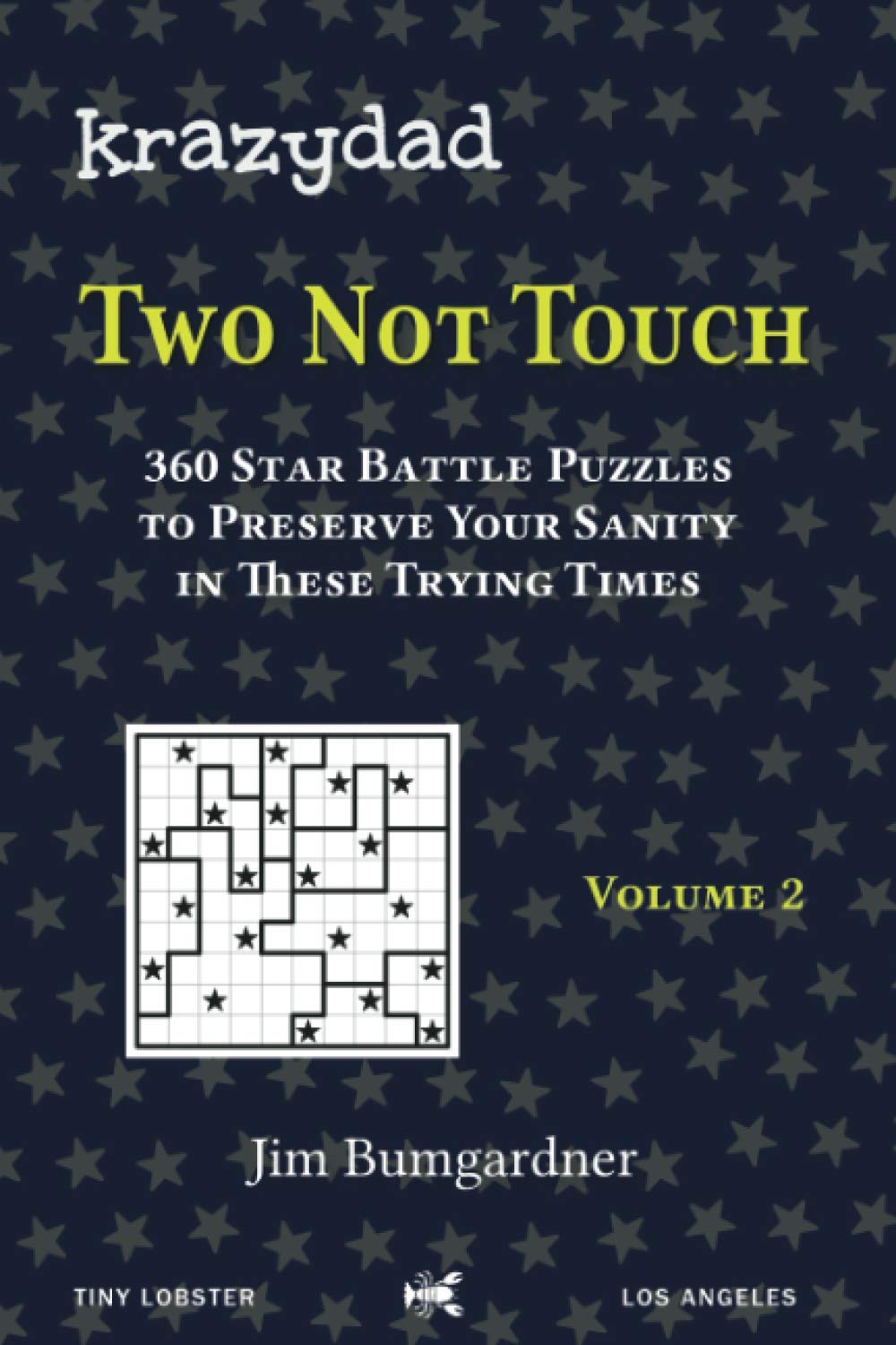 Krazydad Two Not Touch Volume 2: 360 Star Battle Puzzles to Preserve Your Sanity in These Trying Times Leisure & Fun