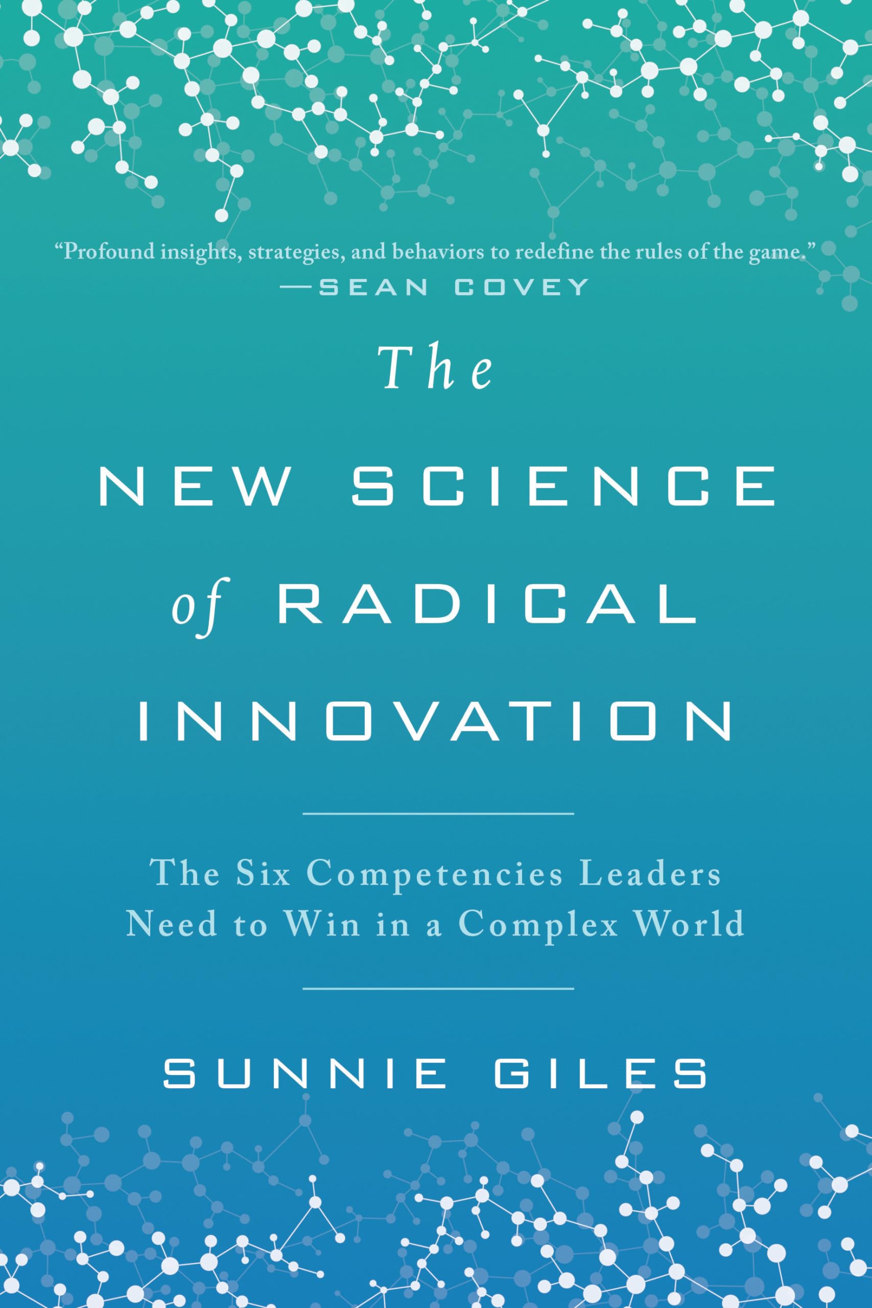 New Science of Radical Innovation: The Six Competencies Leaders Need to Win in a Complex World Business, Finance & Career