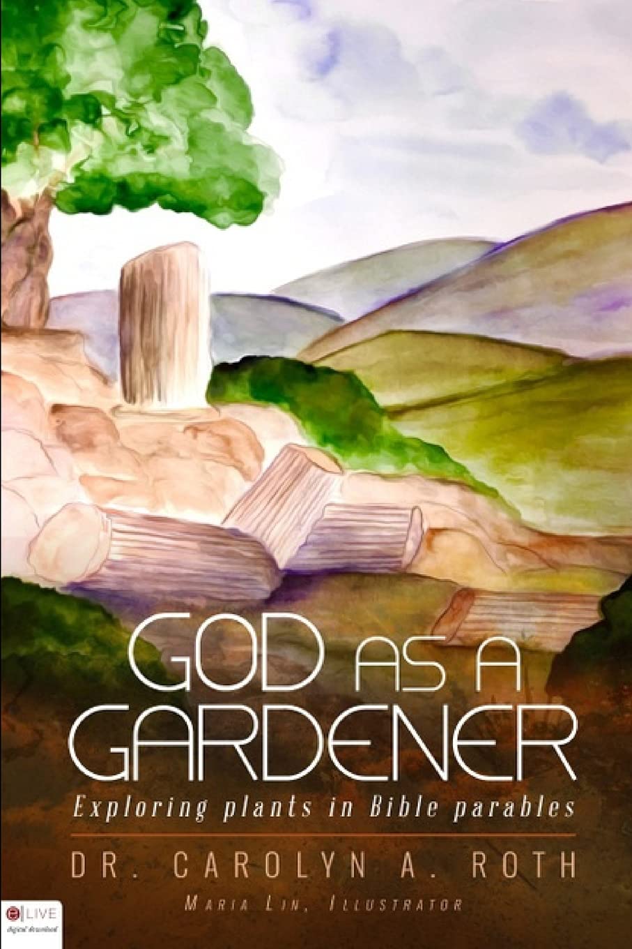 God as a Gardener: Exploring Bible parables illustrated by plants (Bible Plants Series, Band 3) Learning & Reference