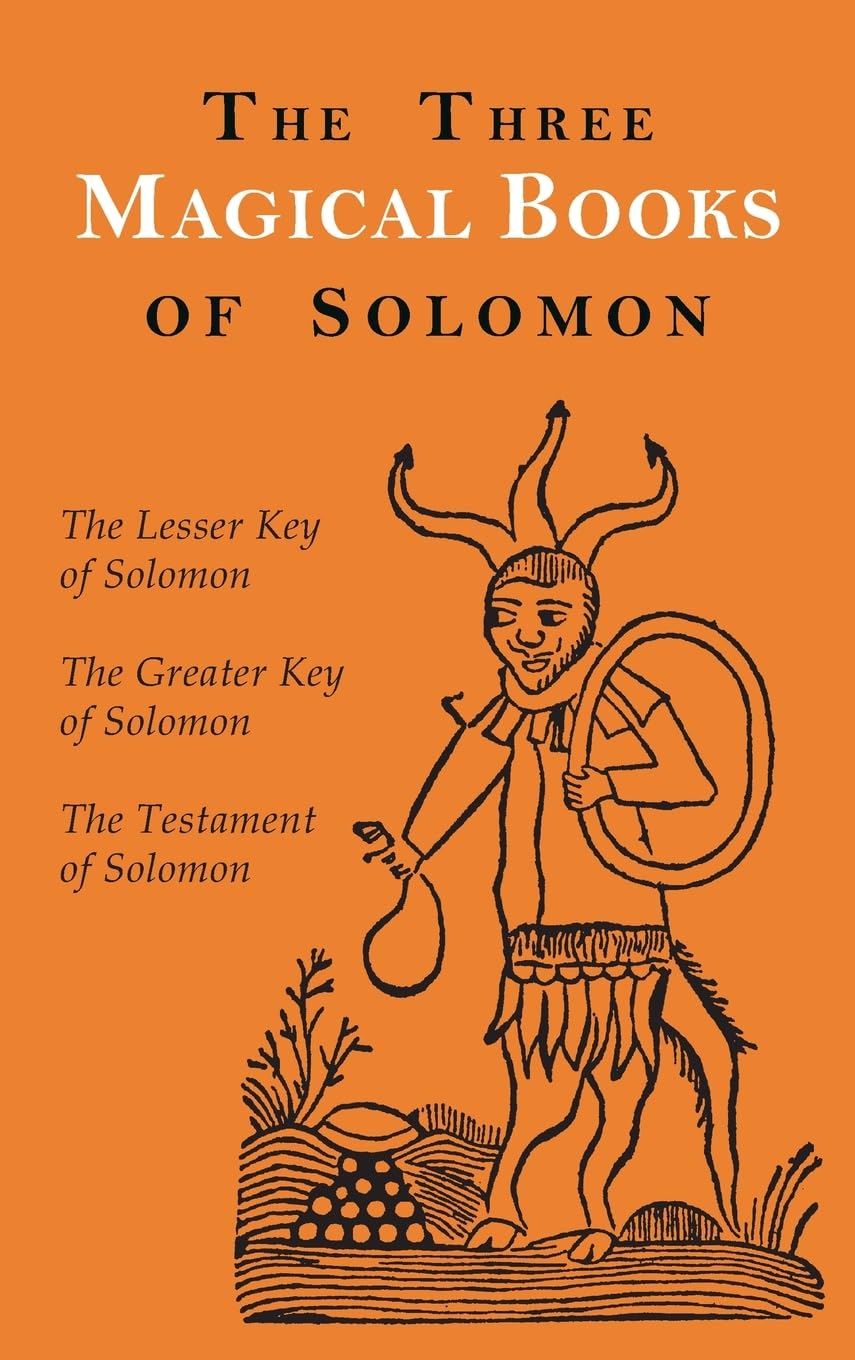 The Three Magical Books of Solomon: The Greater and Lesser Keys & The Testament of Solomon Religion & Esotericism