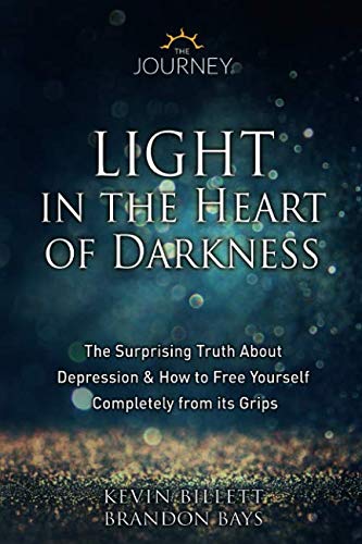 Light in the Heart of Darkness: The Surprising Truth About Depression & How to Free Yourself Completely From its Grips Health, Nutrition & Fitness