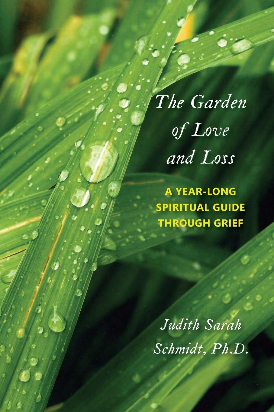 The Garden of Love and Loss: A Year-Long Spiritual Guide Through Grief Media & Communication