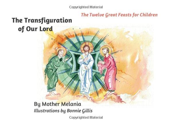 The Transfiguration of Our Lord (The Twelve Great Feasts for Children, Band 11) Non-fiction