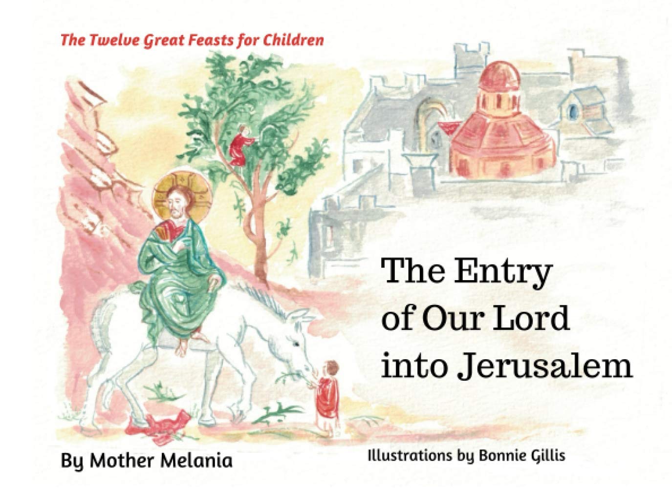 The Entry of Our Lord into Jerusalem (The Twelve Great Feasts for Children, Band 8) Non-fiction