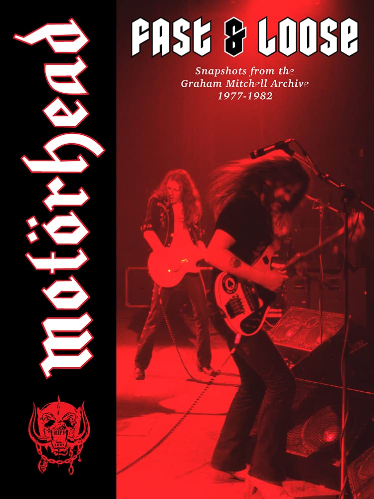 MotorHead: Fast & Loose: Snapshots from the Graham Mitchell Archive, 1977-1982 Photography