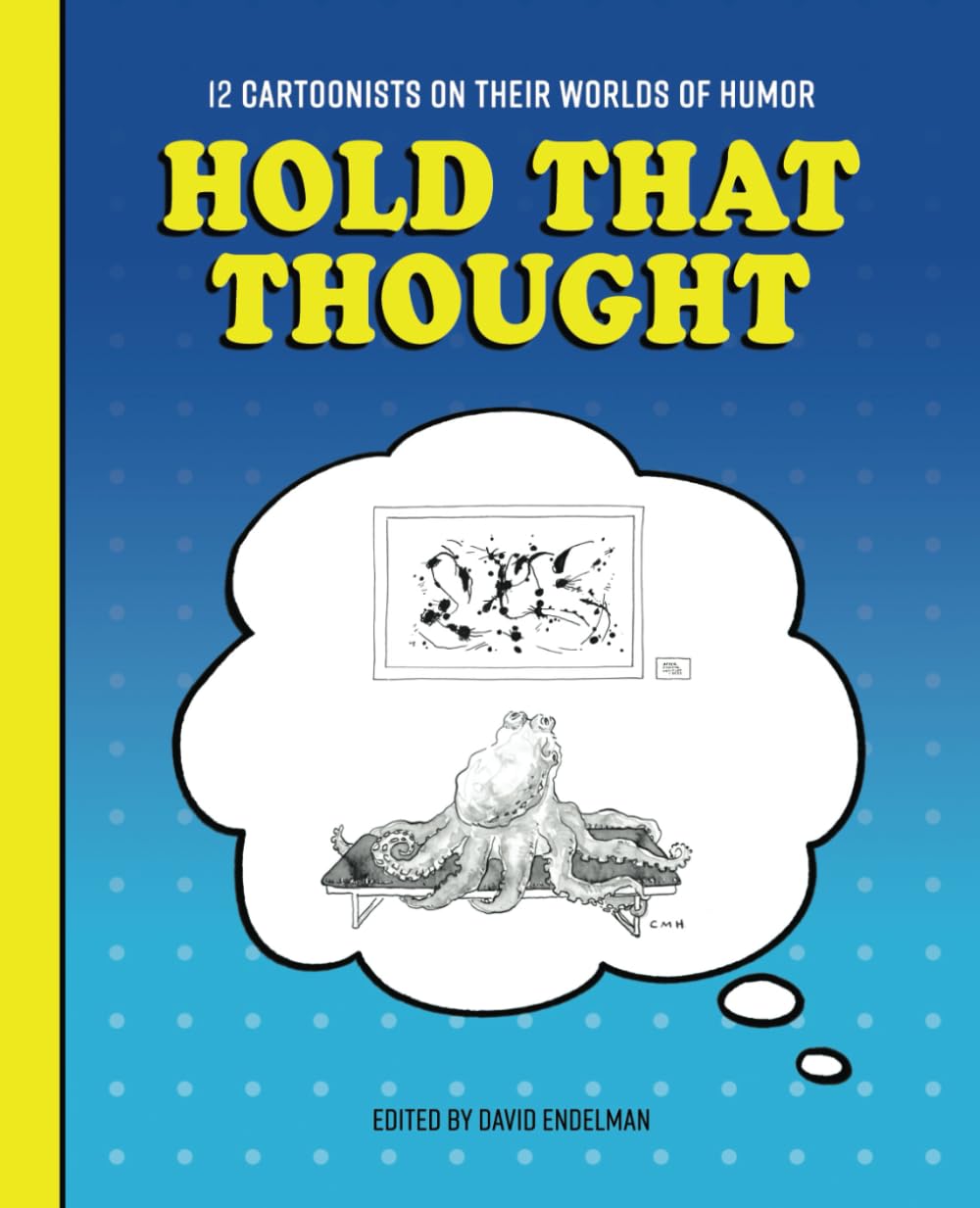 Hold That Thought: 12 Cartoonists on Their Worlds of Humor Manga