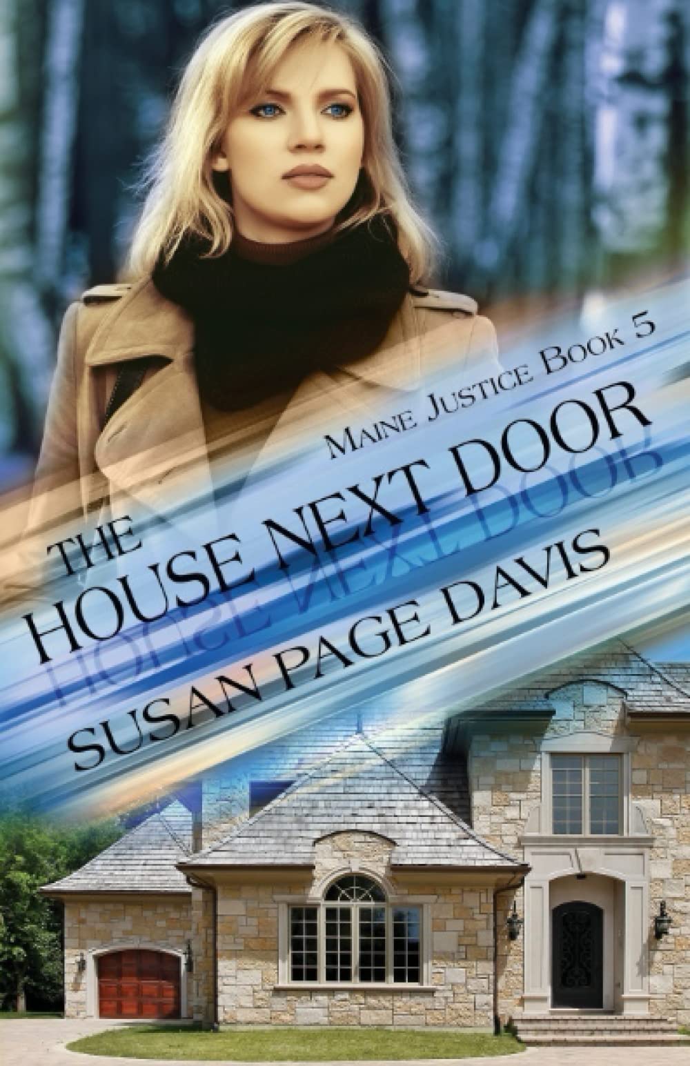 The House Next Door (The Maine Justice Series) Detective & CSI