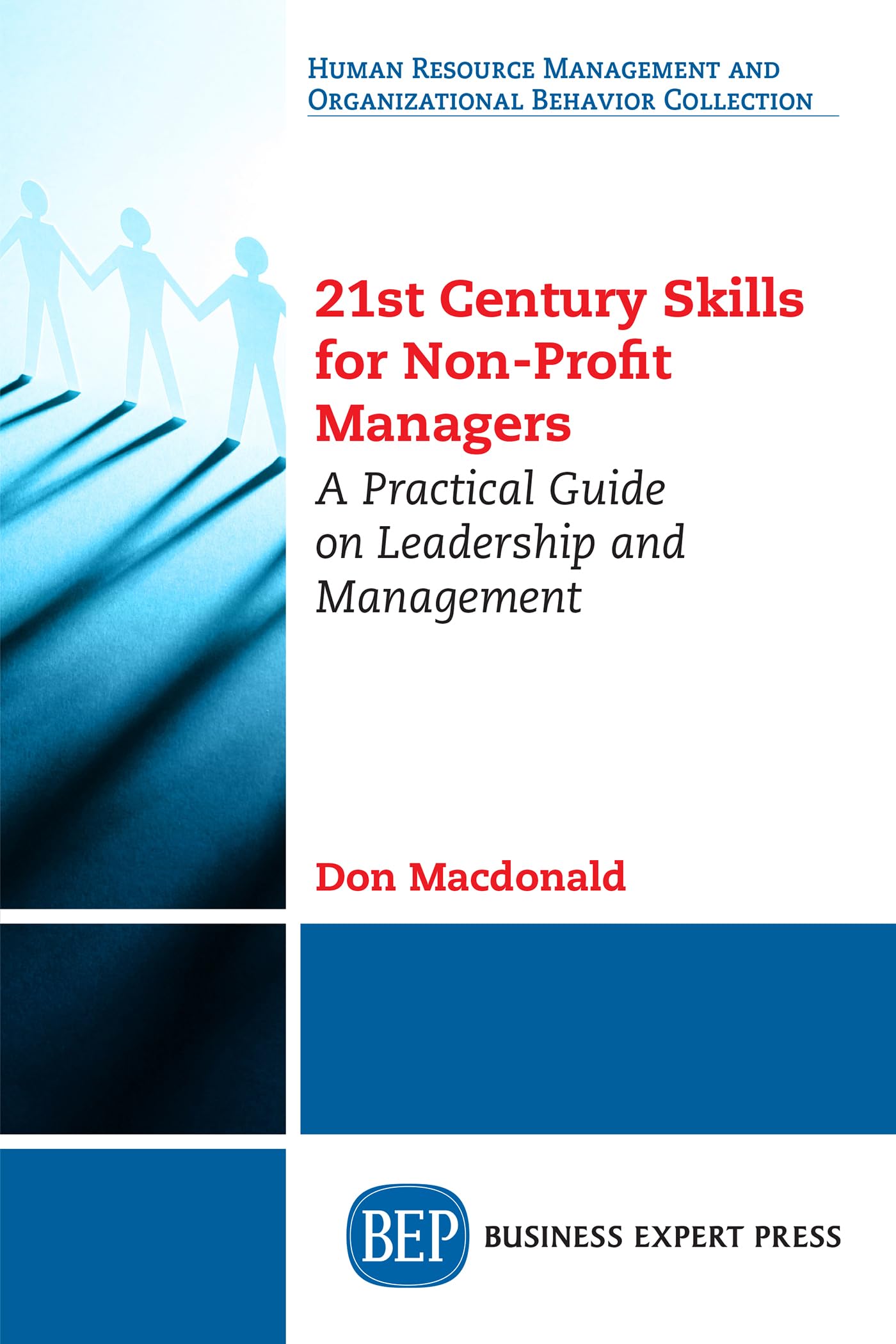 21st Century Skills for Non-Profit Managers: A Practical Guide on Leadership and Management Law