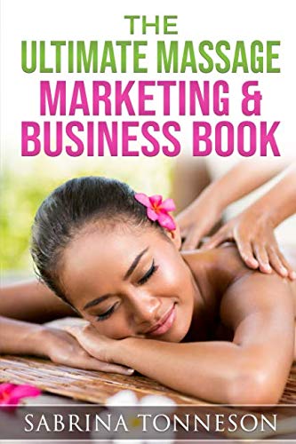 The Ultimate Massage Marketing & Business Book Business, Finance & Career