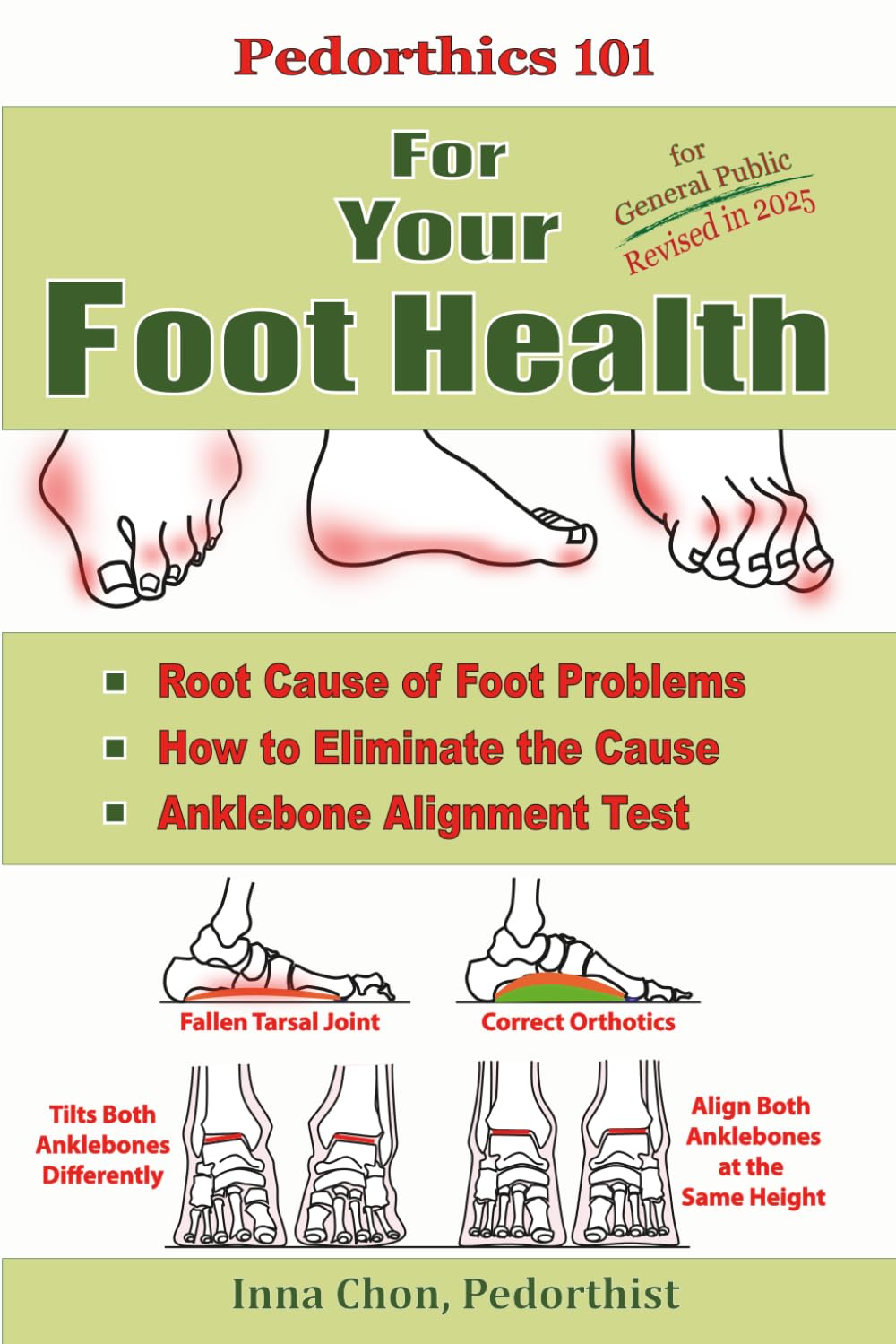 Pedorthics 101 For Your Foot Health: Root Cause of Foot Problems, How to Eliminate the Cause, Anklebone Alignment Test Health, Nutrition & Fitness
