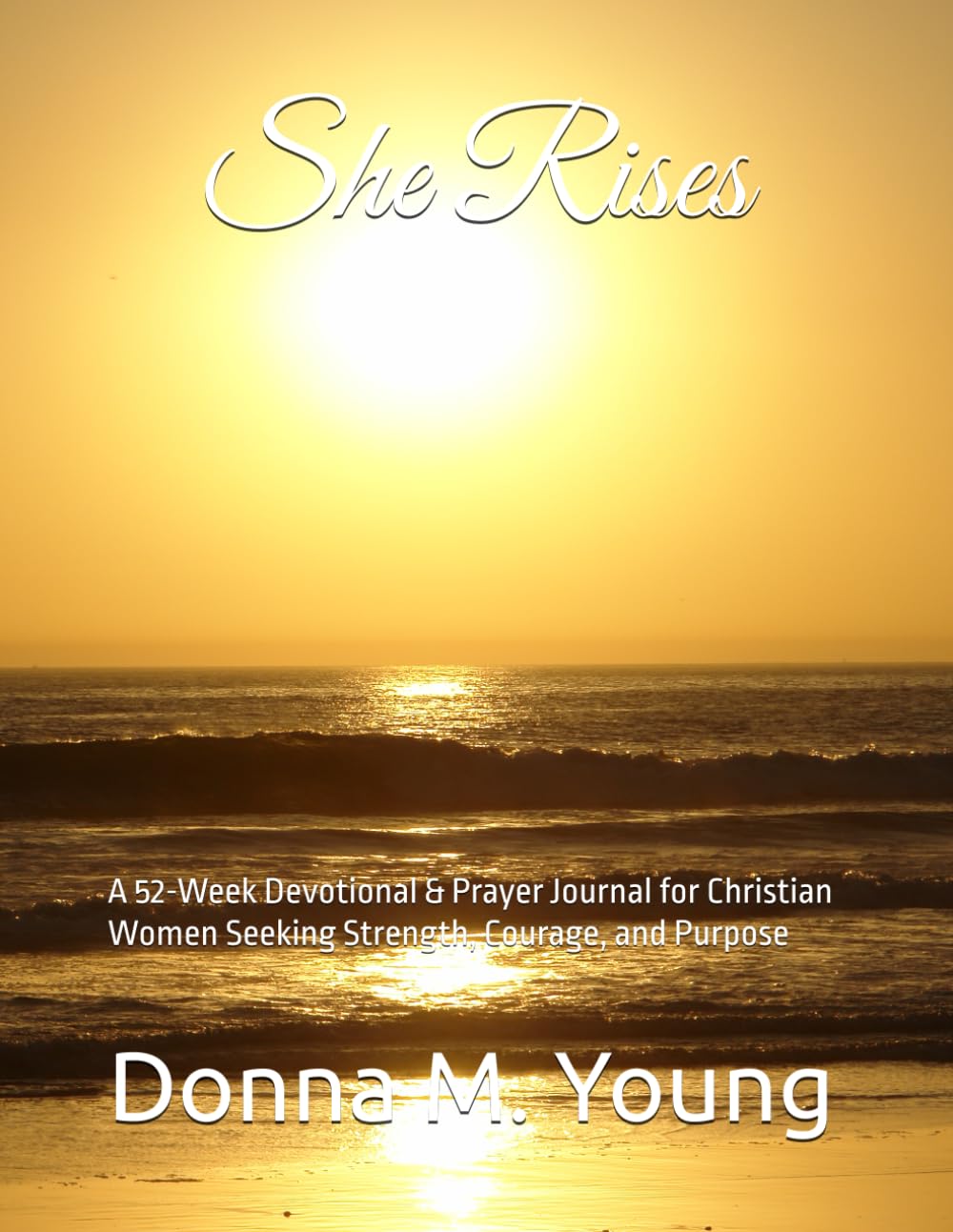 She Rises: A 52 Week Devotional & Prayer Journal for Christian Women Seeking Strength, Courage, and Purpose Religion & Esotericism
