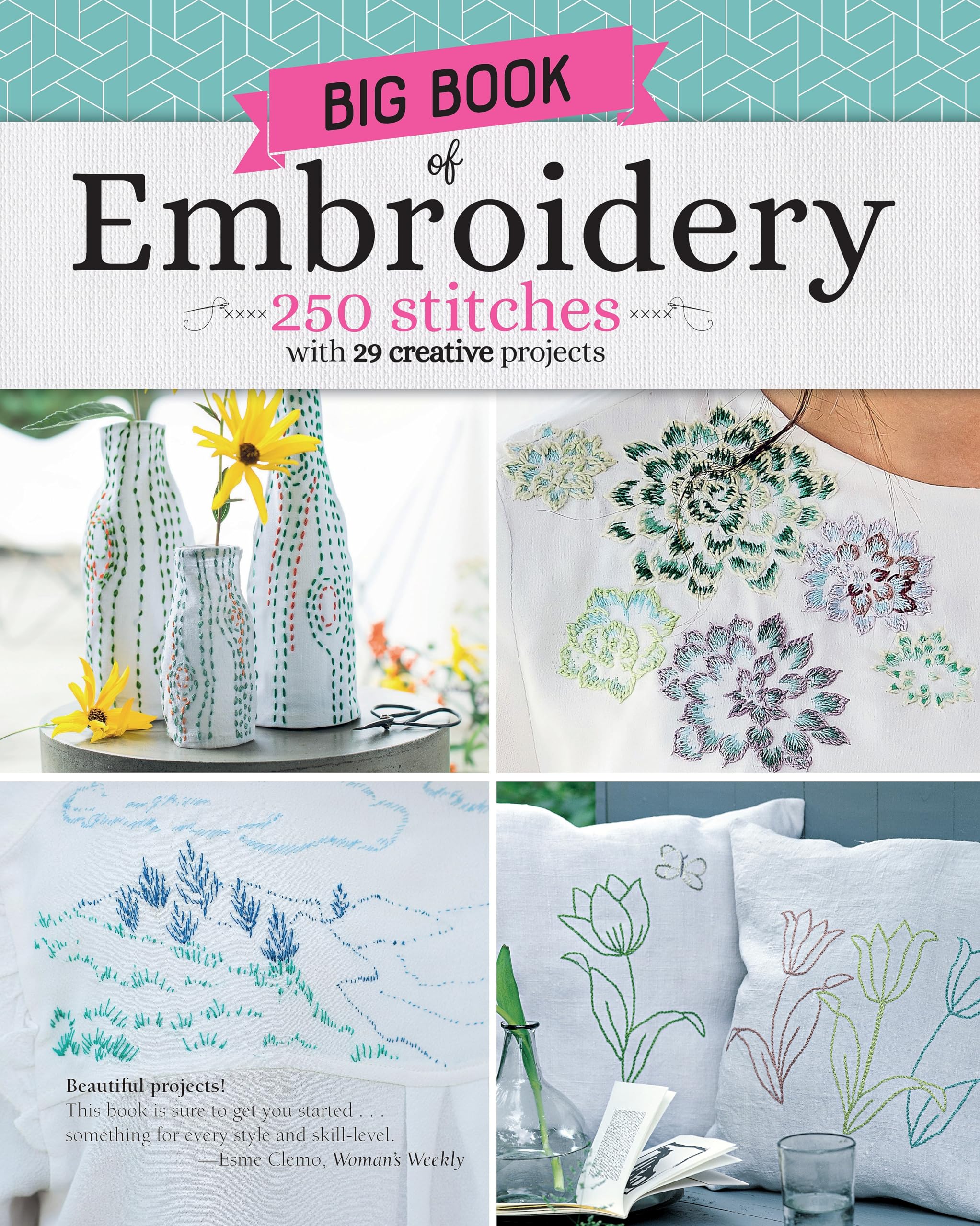 Big Book of Embroidery: 250 Stitches with 29 Creative Projects Hobbies & Crafts