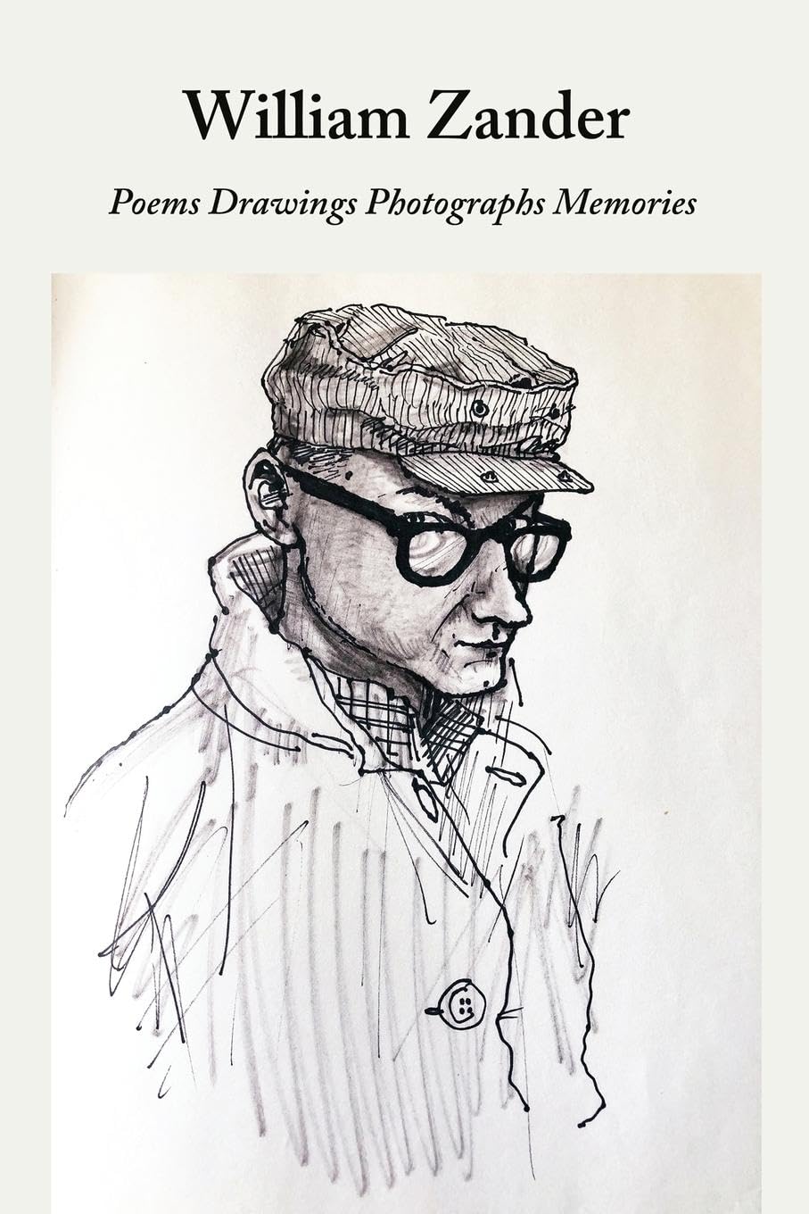 William Zander Poems Drawings Photographs Memories Poetry