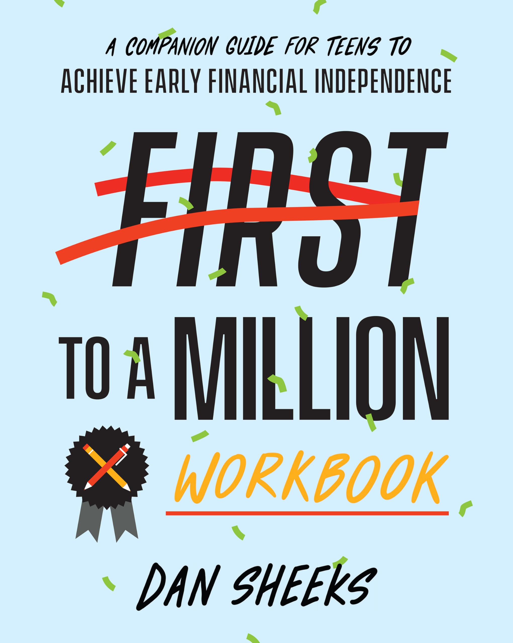 First to a Million: A Companion Guide for Teens to Achieve Early Financial Independence Books