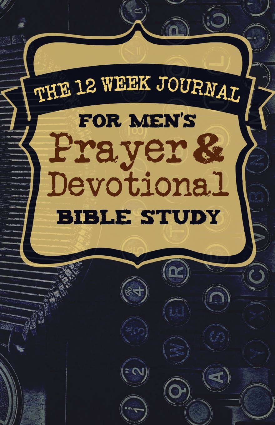 The 12 Week Journal for Mens Prayer & Devotional Bible Study (Blue Typewriter Cover) Religion & Esotericism