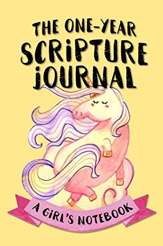 The One-Year Scripture Journal: A Girl's Notebook (Christian Workbooks, Band 18) Study Guides
