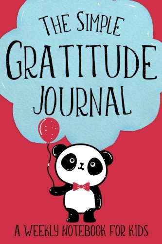 The Simple Gratitude Journal: A Weekly Notebook for Kids (Cute Panda Cover) (Christian Workbooks, Band 23) Non-fiction