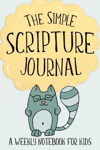 The Simple Scripture Journal: A Weekly Notebook for Kids (Adorable Raccoon Cover) (Christian Workbooks, Band 27) Non-fiction