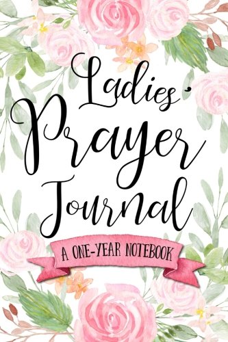 Ladies' Prayer Journal: A One-Year Notebook (Women's Devotional Workbooks, Band 1) Religion & Esotericism