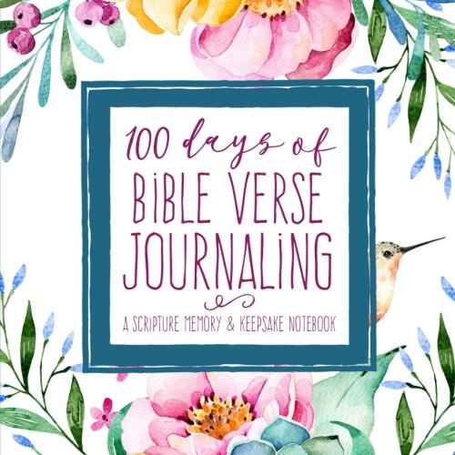 100 Days of Bible Verse Journaling: A Scripture Memory & Keepsake Notebook for Women (Women's Devotional Workbooks, Band 8) Religion & Esotericism