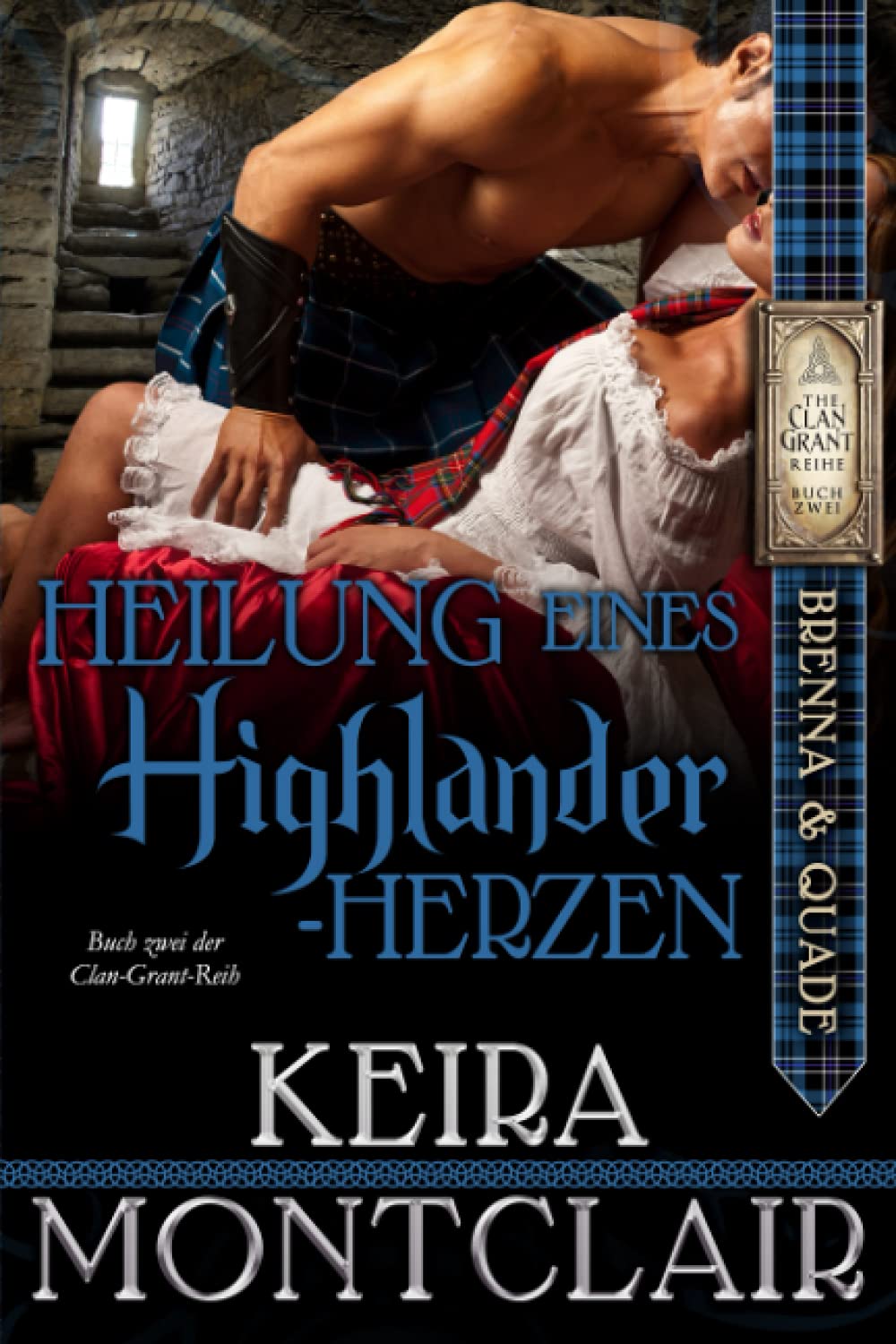 Heilung eines Highlander-Herzen (Die Clan Grant-Reihe, Band 2) Historical Fiction