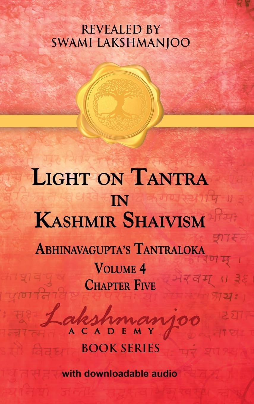 Light on Tantra in Kashmir Shaivism - Volume 4 - Chapter Five Philosophy