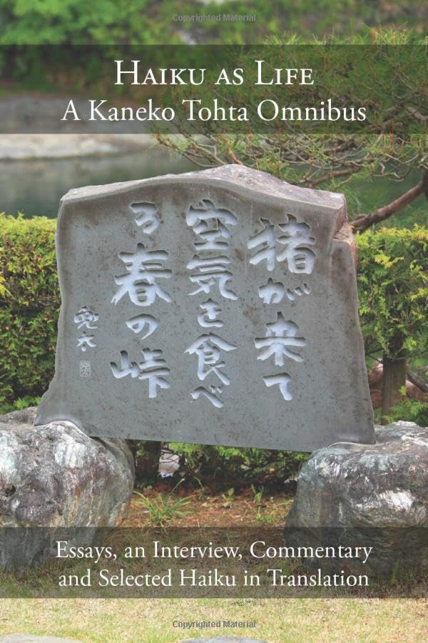 Haiku as Life: A Kaneko Tohta Omnibus Poetry