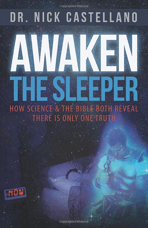 Awaken the Sleeper: How Science & the Bible Both Reveal There is Only One Truth Business & Technology