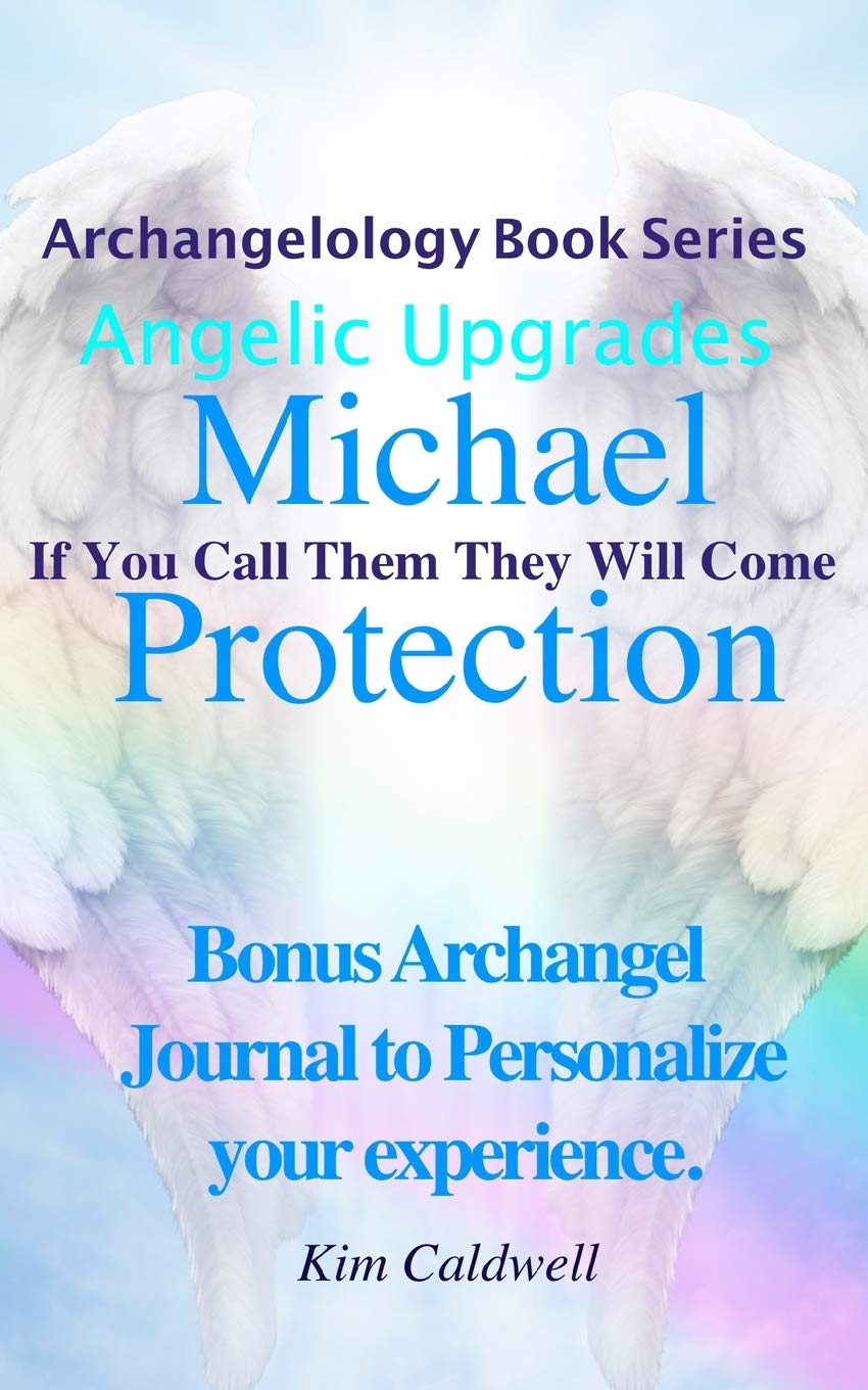 Archangelology Michael Protection: If You Call Them They Will Come (Archangelology Book Series Angelic Upgrades, Band 1) Lifestyle