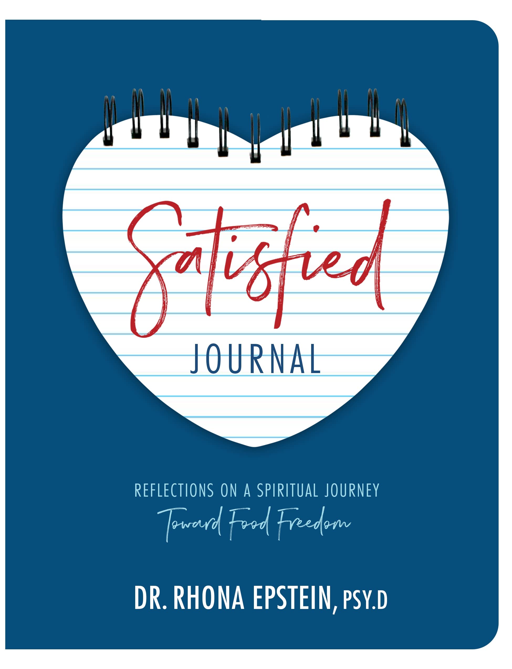 Satisfied Journal: Reflections on a Spiritual Journey Towards Food Freedom Religion & Esotericism