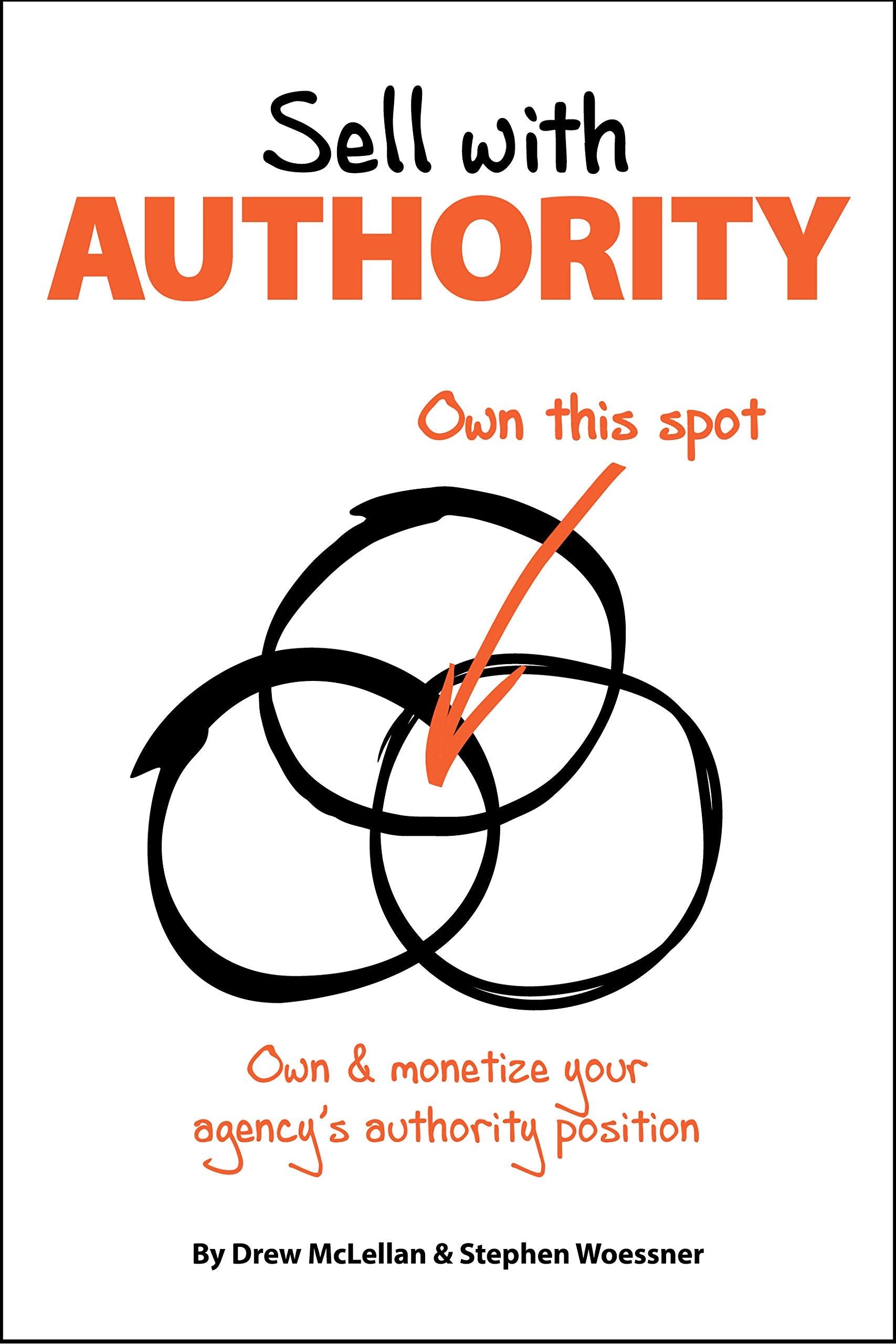 Sell with Authority: Your Agency's Road Map to Defining It, Earning It, and Monetizing It book