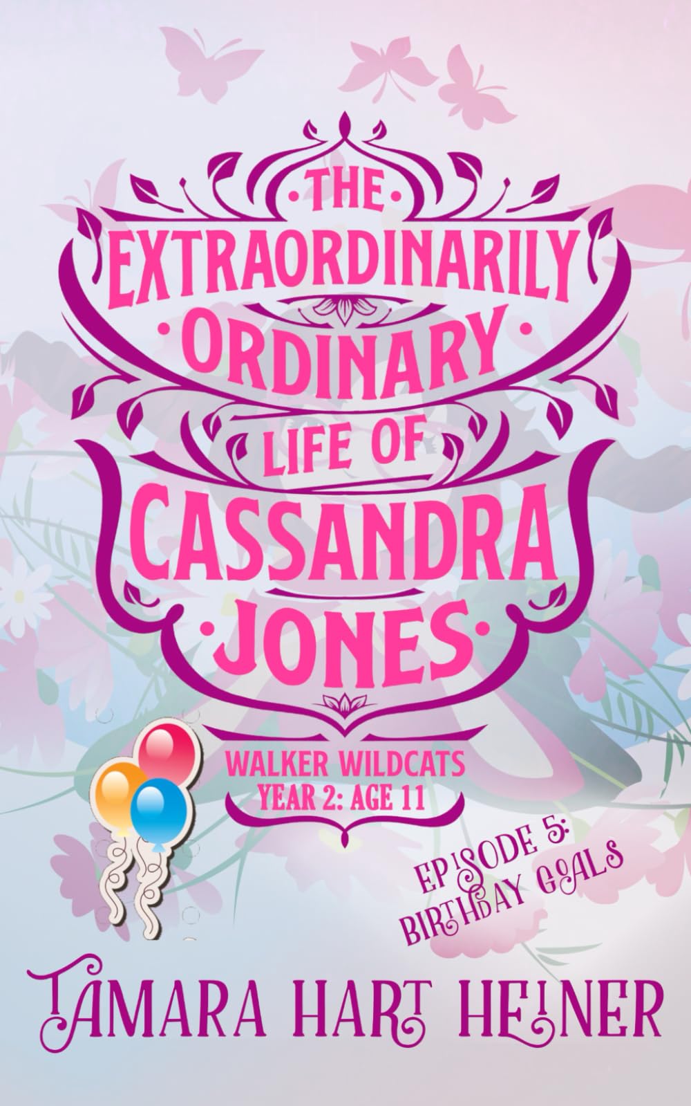 Episode 5: Birthday Goals: The Extraordinarily Ordinary Life of Cassandra Jones (Walker Wildcats Year 2: Age 11, Band 5) Non-fiction