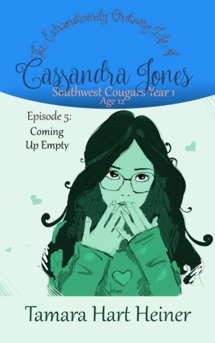 Episode 5: Coming Up Empty: The Extraordinarily Ordinary Life of Cassandra Jones (Southwest Cougars Seventh Grade, Band 5) Books