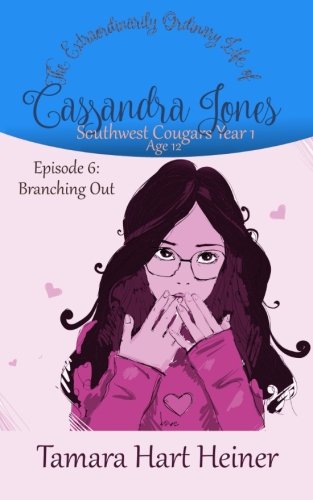 Episode 6: Branching Out: The Extraordinarily Ordinary Life of Cassandra Jones (Southwest Cougars Seventh Grade, Band 6) Books